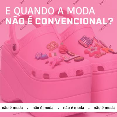 #25. E quando a moda não é convencional? #25. E quando a moda não é convencional?
