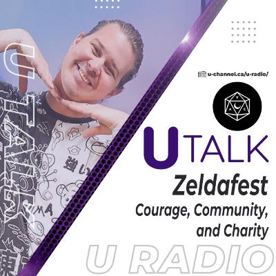 U Talk: Zeldafest U Talk: Zeldafest