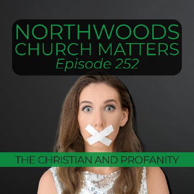 Ep 252 | The Christian and Profanity, Part 1