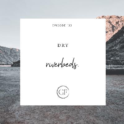 Dry Riverbeds Dry Riverbeds