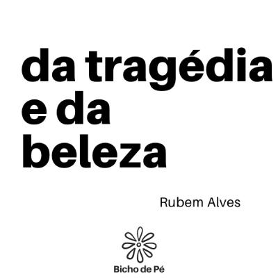 Da tragédia e da beleza #Ep04