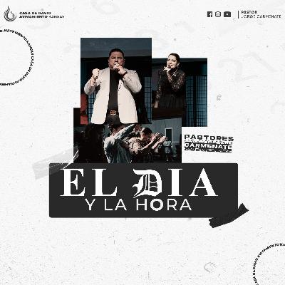 El Día y la Hora | Pastor Jorge Carmenate El Día y la Hora | Pastor Jorge Carmenate