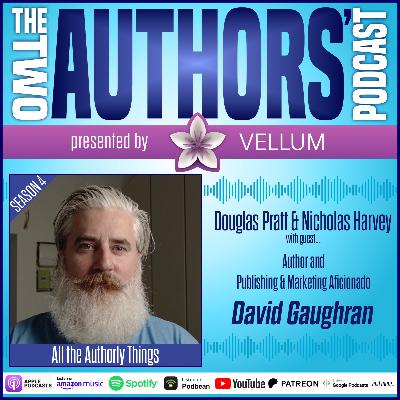 All the Authorly Things with David Gaughran
