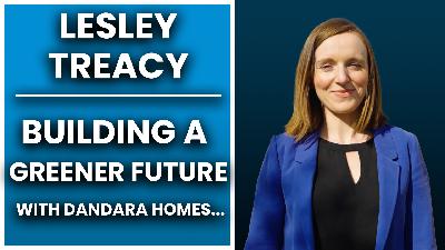 Lesley Treacy: Building a greener future with Dandara...