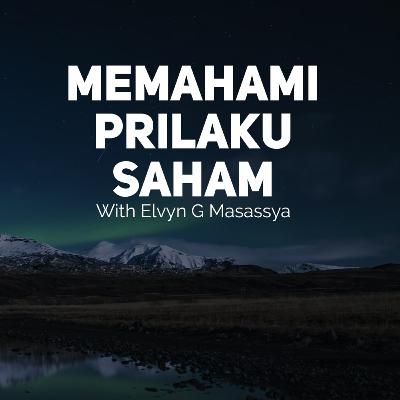 Memahami Prilaku Saham - with Mr. Elvyn G. Masassya
