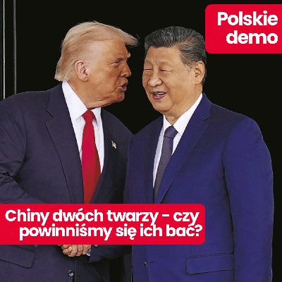 Polskie demo: Czy Chiny zdominują świat? Chińczycy trzymają nas mocno! Wyjaśnia dr Jakub Jakóbowski (OSW) Polskie demo: Czy Chiny zdominują świat? Chińczycy trzymają nas mocno! Wyjaśnia dr Jakub Jakóbowski (OSW)