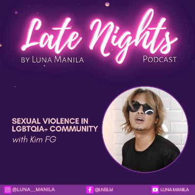 Sexual Violence in LGBTQIA+ Community with Kim FG | S3 Ep13 Sexual Violence in LGBTQIA+ Community with Kim FG | S3 Ep13