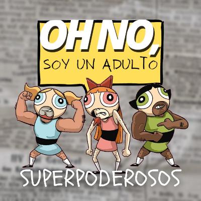 Cap 08 Superpoderosos