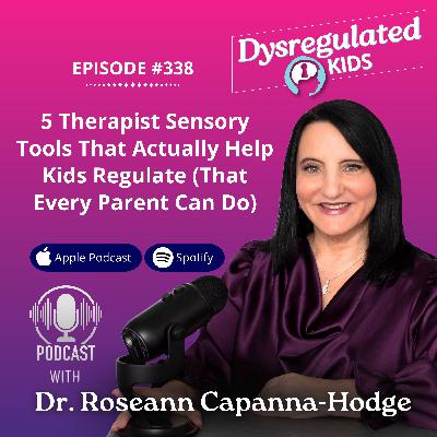 338: 5 Therapist Sensory Tools That Actually Help Kids Regulate (That Every Parent Can Do)