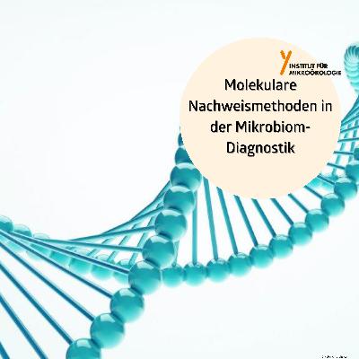 Molekulare Nachweismethoden in der Mikrobiom-Diagnostik