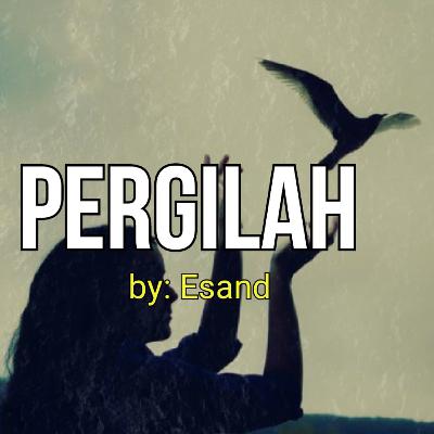 Sajak - Pergilah by Esand