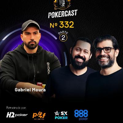 Pokercast - Episódio - 332 - Gabriel Moura - Parte 2 Pokercast - Episódio - 332 - Gabriel Moura - Parte 2