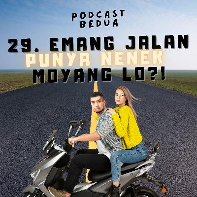 29. Emang Jalan Punya Nenek Moyang Lo?! 29. Emang Jalan Punya Nenek Moyang Lo?!
