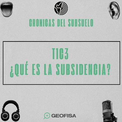 T1 C3 CDS: ¿Qué es la subsidencia?