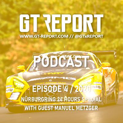 GT REPORT Podcast Episode 4 / Nürburgring 24 Hours special with guest Manuel Metzger GT REPORT Podcast Episode 4 / Nürburgring 24 Hours special with guest Manuel Metzger