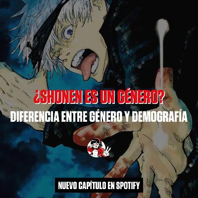 ¿Shonen es un género? Diferencia entre género y demografía feat (zoepyon)