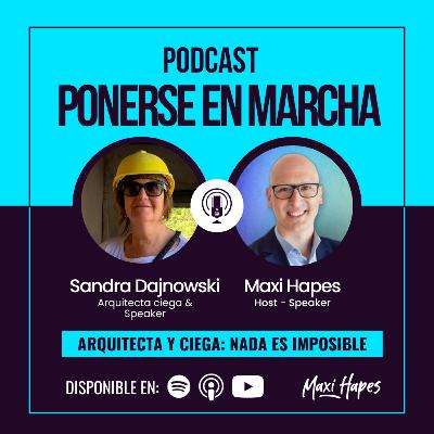 Arquitecta y Ciega: Nada es Imposible - Entrevista a Sandra Dajnowski