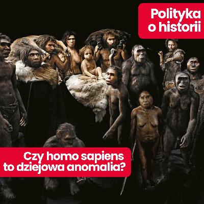 Polityka o historii: Dlaczego wyginęli neandertalczycy? Jakie było życie w paleolicie? Wyjaśnia prof. Małgorzata Kot Polityka o historii: Dlaczego wyginęli neandertalczycy? Jakie było życie w paleolicie? Wyjaśnia prof. Małgorzata Kot