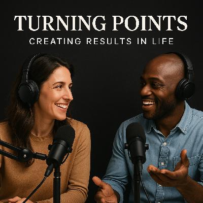 Turning Points: Creating Results in Life