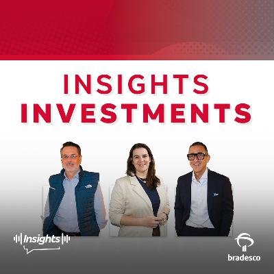 Insights Investments #310 – A experiência do cliente na transformação do Bradesco Insights Investments #310 – A experiência do cliente na transformação do Bradesco