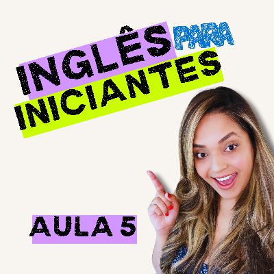 AULA 5 | CURSO GRATUITO PARA INICIANTES AULA 5 | CURSO GRATUITO PARA INICIANTES