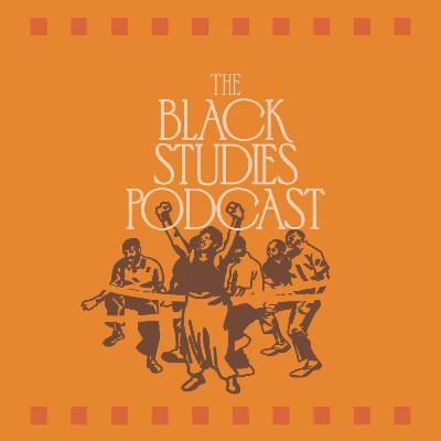 The Black Studies Podcast Returns!