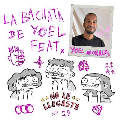 29 // la bachata de yoel feat. yoel morales