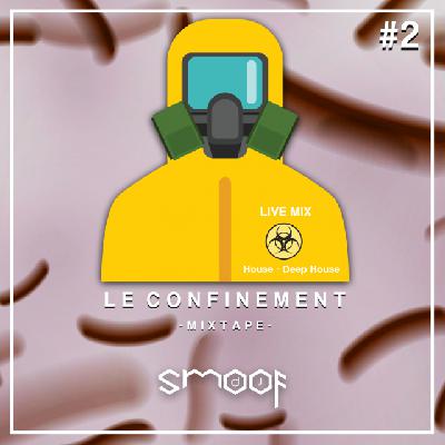 DJ SMOOF - Le Confinement Mixtape #2 (House-Deep House) DJ SMOOF - Le Confinement Mixtape #2 (House-Deep House)