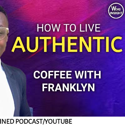 How to Live Authentic-Franklyn Miraculous Njobvu How to Live Authentic-Franklyn Miraculous Njobvu