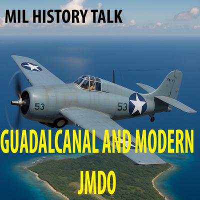 Episode 46: The Campaign for Guadalcanal and Modern Multi-Domain Operations
