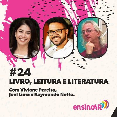 #24 - Livro, leitura e literatura