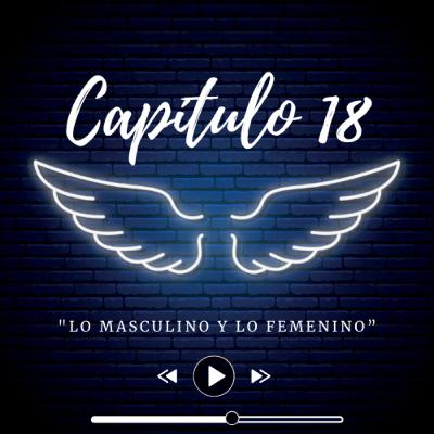 E18 - "Lo Masculino y Lo Femenino: Energías en Equilibrio"