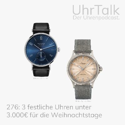276: 3 festliche Uhren unter 3.000€ für die Weihnachtstage