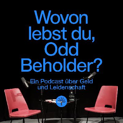 Wovon lebst du, Odd Beholder?
