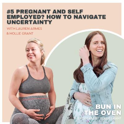 S1 Ep5: S1, Ep 5 - Pregnant and Self Employed? How to Navigate Uncertainty