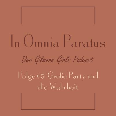 Folge 65: Große Party und die Wahrheit - Gilmore Girls S3 E19 (Eine wilde Nacht / Keg! Max!)