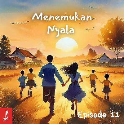 Eps. 514 Audio Drama: Menemukan Nyala (11. Waktu Indonesia Bagian Galau) - S05E66