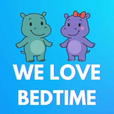 WE LOVE BEDTIME - A Bedtime Rhyme & Read-A-Long for Kids! WE LOVE BEDTIME - A Bedtime Rhyme & Read-A-Long for Kids!
