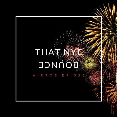 That NYE Bounce 2020 | Mixed By Airros Ep. 020 That NYE Bounce 2020 | Mixed By Airros Ep. 020