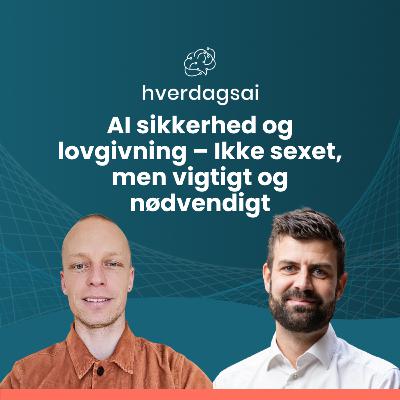 AI sikkerhed og lovgivning - Ikke sexet, men vigtigt og nødvendigt