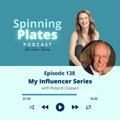 Ep 138: My Influencer Series - Roland Classen