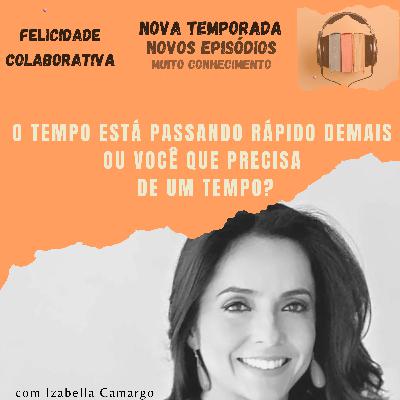 O tempo está passando rápido demais ou você que precisa de um tempo?