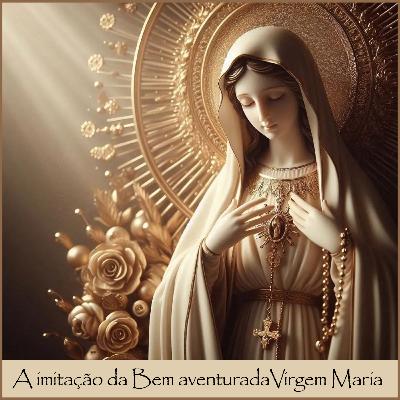 A imitação da Bem-aventurada Virgem Maria - Capítulo V