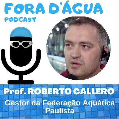 #17 Prof. Roberto Callero - A Gestão da Natação Paulista. #17 Prof. Roberto Callero - A Gestão da Natação Paulista.