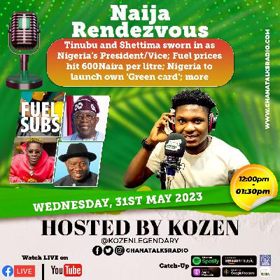 Tinubu and Shettima sworn in as Nigeria's President/Vice; Fuel prices hit 600Naira per litre; Nigeria to launch own 'Green Card'; more