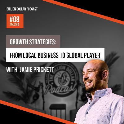 Billion Dollar Podcast #08 - Jamie Prickett Billion Dollar Podcast #08 - Jamie Prickett