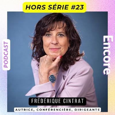 Hors série #23 Frédérique Cintrat: L'ambition n'a pas d'âge Hors série #23 Frédérique Cintrat: L'ambition n'a pas d'âge
