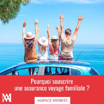 Pourquoi souscrire une assurance voyage familiale ? Pourquoi souscrire une assurance voyage familiale ?