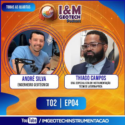 Thiago Campos | I&M Geotech Podcast | T02 | EP04