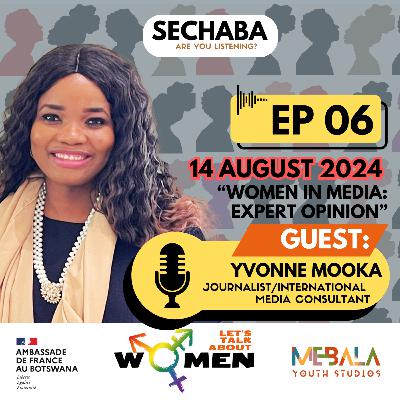 Episode 6: WOMEN IN MEDIA: EXPERT OPINION with YVONNE MOOKA